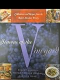 Seasons of the Vineyard: Celebrations and Recipes from the Robert Mondavi Winery