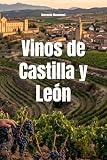 Vinos de Castilla y León (Wines of the World: Spain)