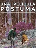 Una película póstuma