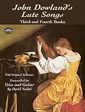 John dowland's lute songs third and fourth books: Third and Fourth Books with Original Tablature (Dover Song Collections)