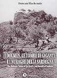 I dolmen, le tombe di giganti e i nuraghi della Sardegna. Ediz. italiana e inglese (Archèos)