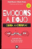 Emocions a dojo. quina aventura!: Guia pràctica per viure les emocions amb el cor i el cervell! (Llibres de Coneixements)
